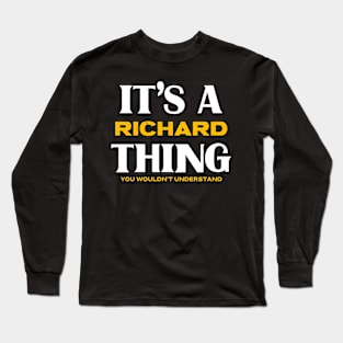 It's a Richard Thing You Wouldn't Understand Long Sleeve T-Shirt